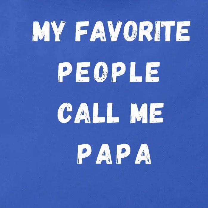 My Favorite People Call Me Papa Funny Zip Tote Bag