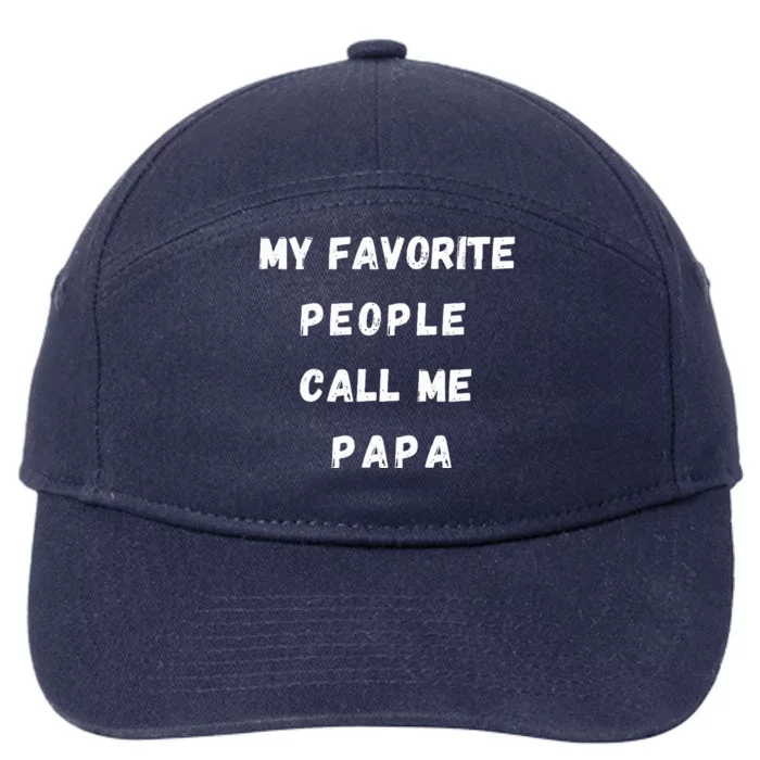 My Favorite People Call Me Papa Funny 7-Panel Snapback Hat