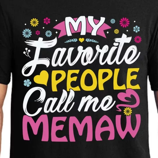 My Favorite People Call Me Memaw Cute Memaw Funny Gift Memaw Great Gift Pajama Set