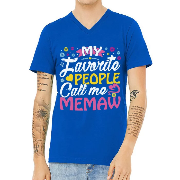 My Favorite People Call Me Memaw Cute Memaw Funny Gift Memaw Great Gift V-Neck T-Shirt