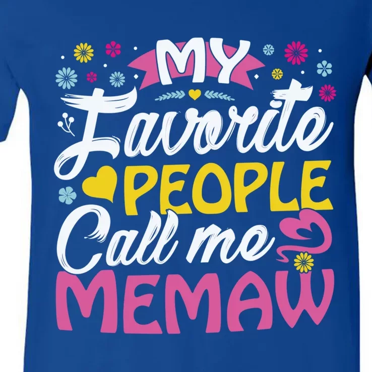 My Favorite People Call Me Memaw Cute Memaw Funny Gift Memaw Great Gift V-Neck T-Shirt