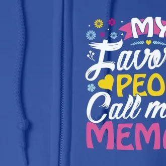 My Favorite People Call Me Memaw Cute Memaw Funny Gift Memaw Great Gift Full Zip Hoodie