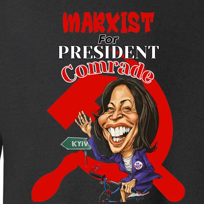 Marxist For President Comrade Kamala Harris Funny President Toddler Sweatshirt