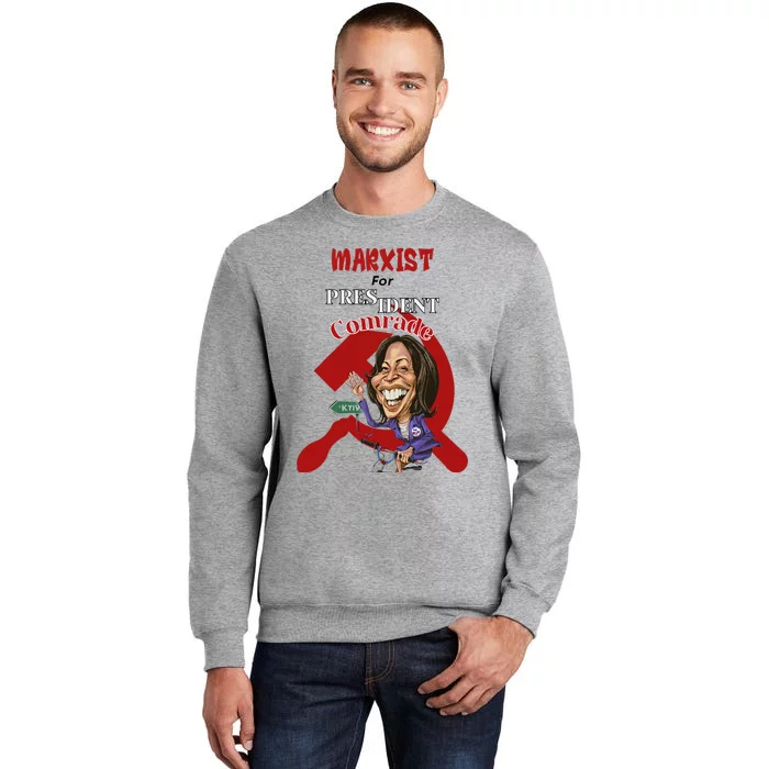 Marxist For President Comrade Kamala Harris Tall Sweatshirt