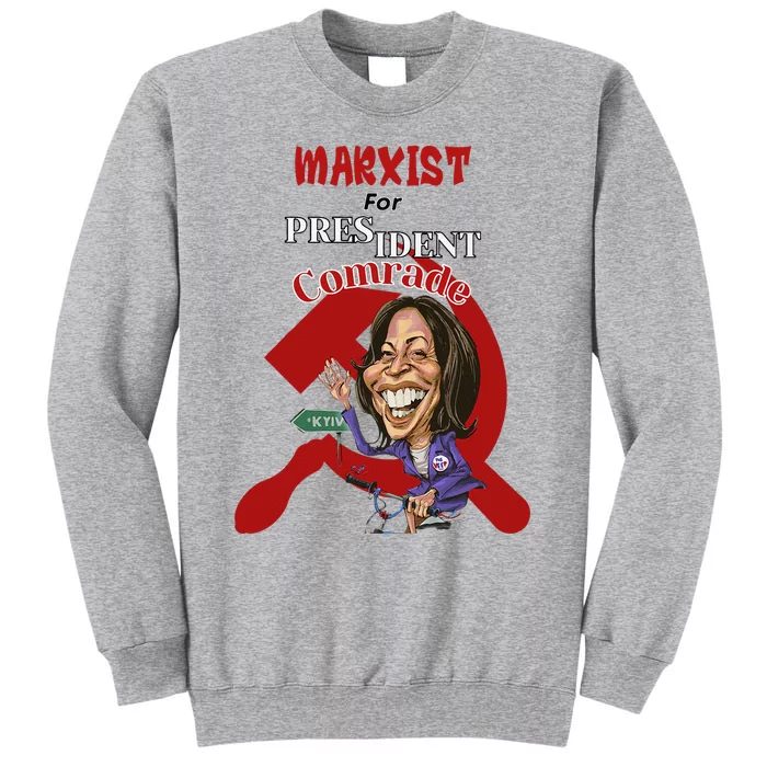 Marxist For President Comrade Kamala Harris Tall Sweatshirt