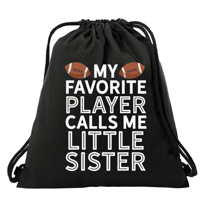 My Favorite Player Calls Me Little Sister Football Drawstring Bag