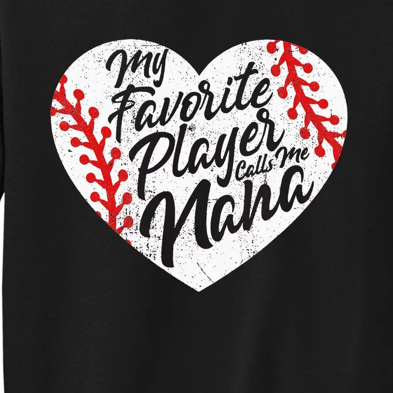 My Favorite Player Calls Me Nana Baseball Heart Cute Grandma Sweatshirt