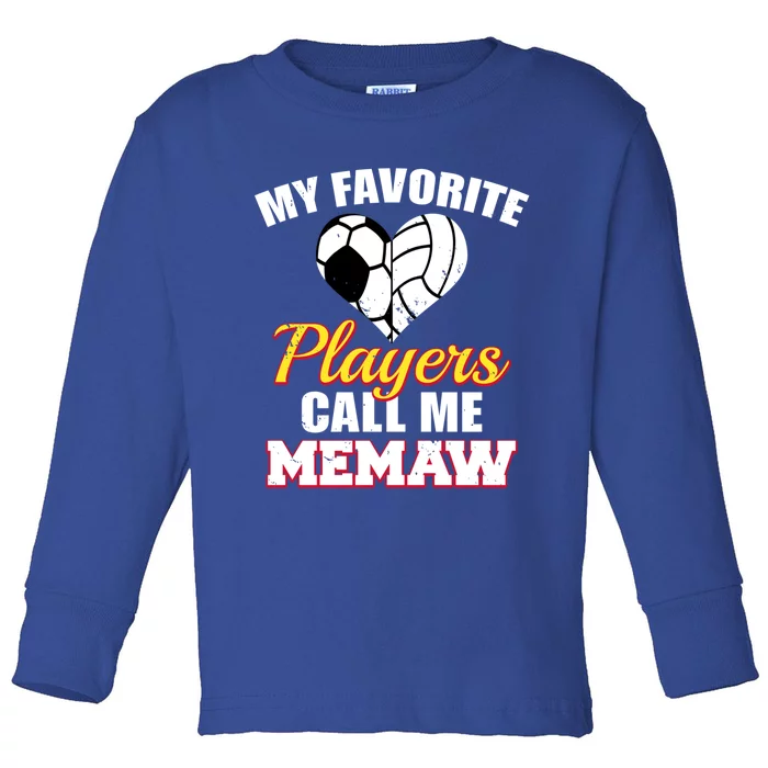 My Favorite Players Call Me Memaw Soccer Volleyball Memaw Meaningful Gift Toddler Long Sleeve Shirt