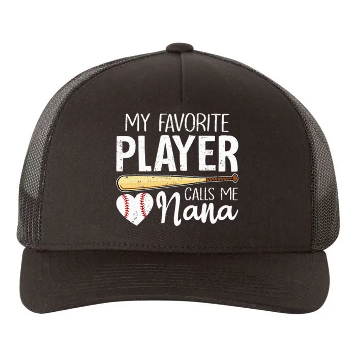 My Favorite Player Calls Me Nana Baseball Yupoong Adult 5-Panel Trucker Hat