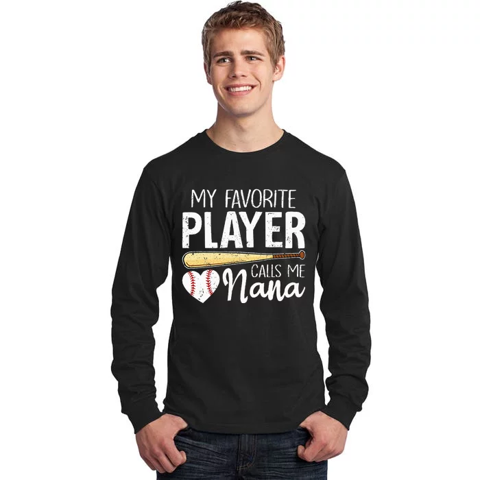 My Favorite Player Calls Me Nana Baseball Tall Long Sleeve T-Shirt