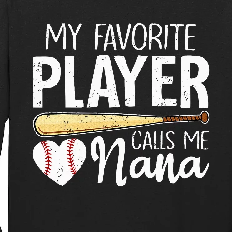 My Favorite Player Calls Me Nana Baseball Tall Long Sleeve T-Shirt