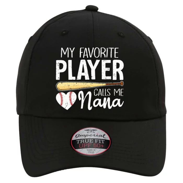 My Favorite Player Calls Me Nana Baseball The Original Performance Cap