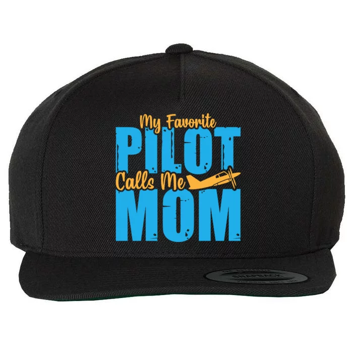 My Favorite Pilot Calls Me Mom Where Are You Funny Gift Wool Snapback Cap