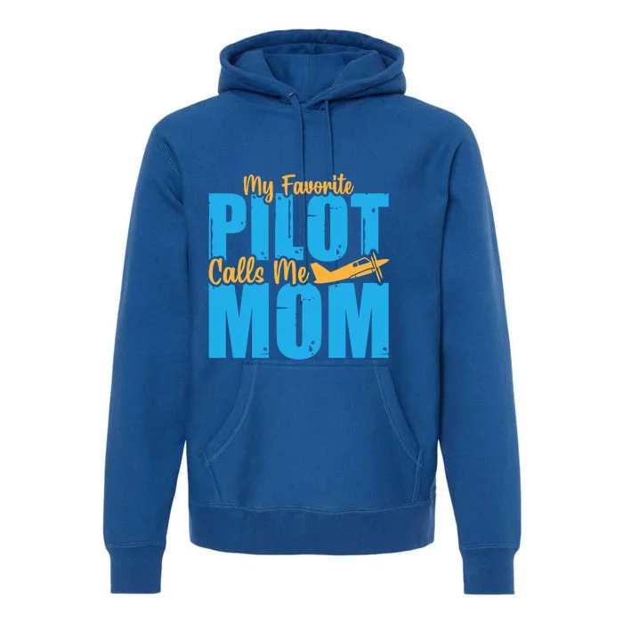 My Favorite Pilot Calls Me Mom Where Are You Funny Gift Premium Hoodie