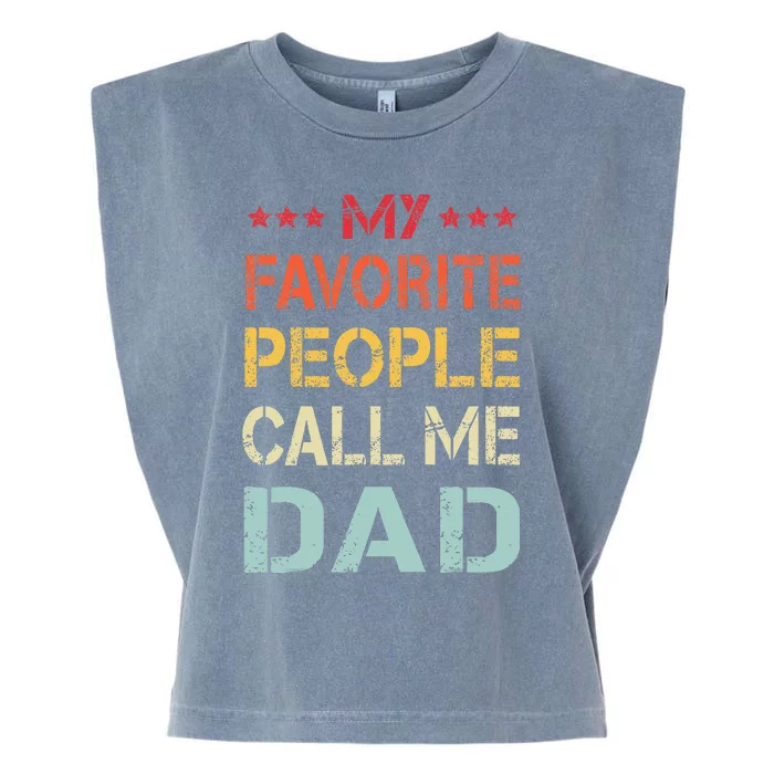 My Favorite People Call Me Dad Funny Father's Day Gift Garment-Dyed Women's Muscle Tee