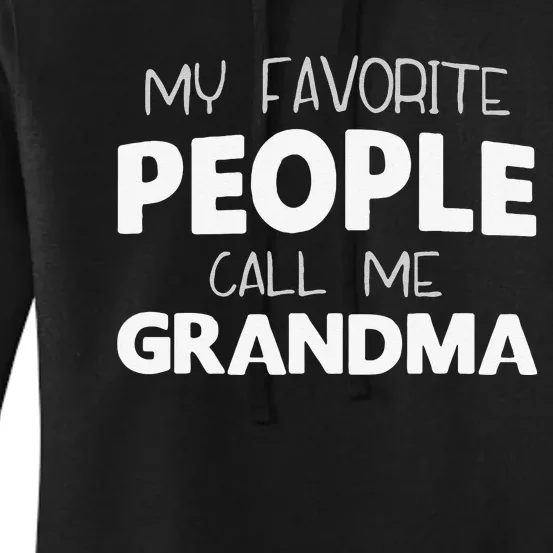 My Favorite People Call Me Grandma Funny Women's Pullover Hoodie