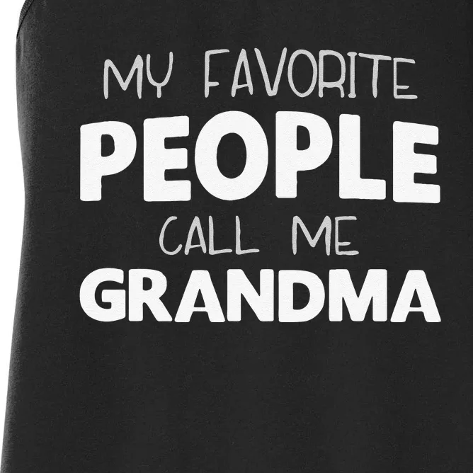 My Favorite People Call Me Grandma Funny Women's Racerback Tank