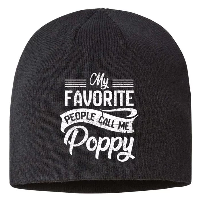 My Favorite People Call Me Poppy Grandpa Fathers Day 8 1/2in Sustainable Knit Beanie