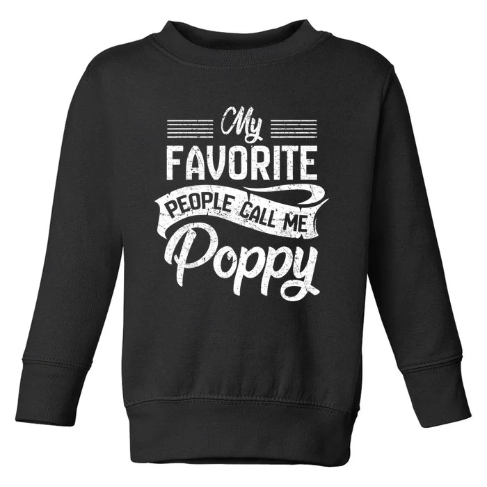 My Favorite People Call Me Poppy Grandpa Fathers Day Toddler Sweatshirt