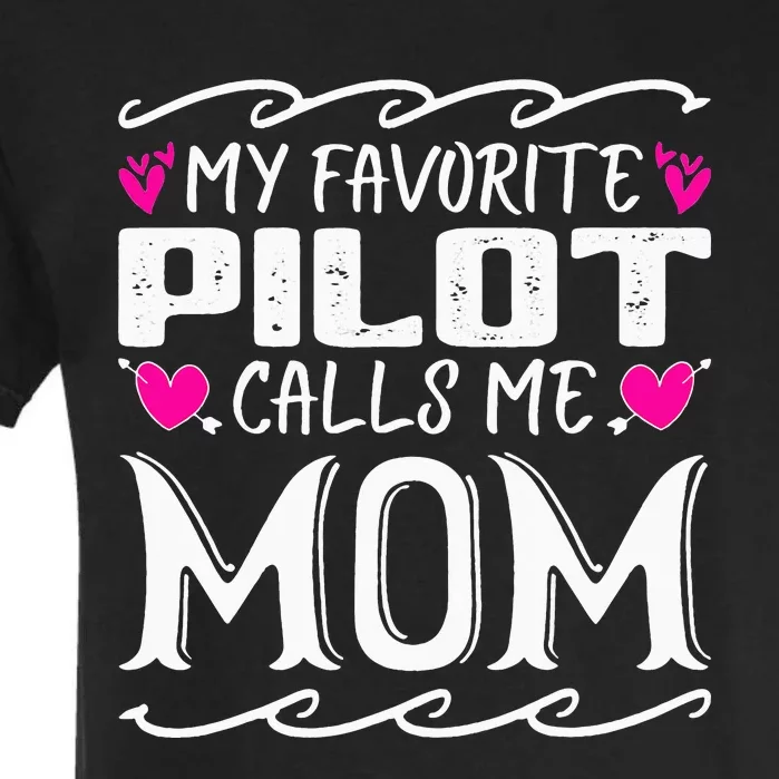 My Favorite Pilot Calls Me Mom Funny Mother's Day Garment-Dyed Heavyweight T-Shirt