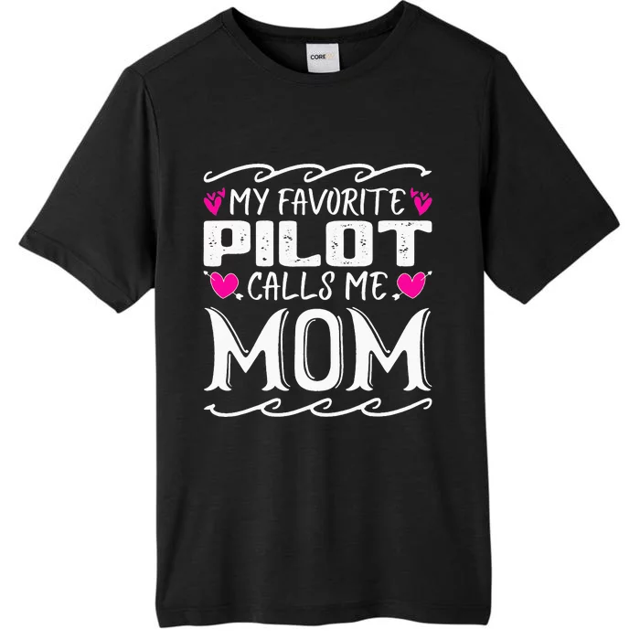 My Favorite Pilot Calls Me Mom Funny Mother's Day ChromaSoft Performance T-Shirt