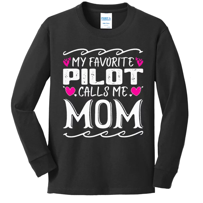 My Favorite Pilot Calls Me Mom Funny Mother's Day Kids Long Sleeve Shirt