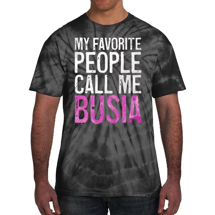 My Favorite People Call Me Busia Tie-Dye T-Shirt