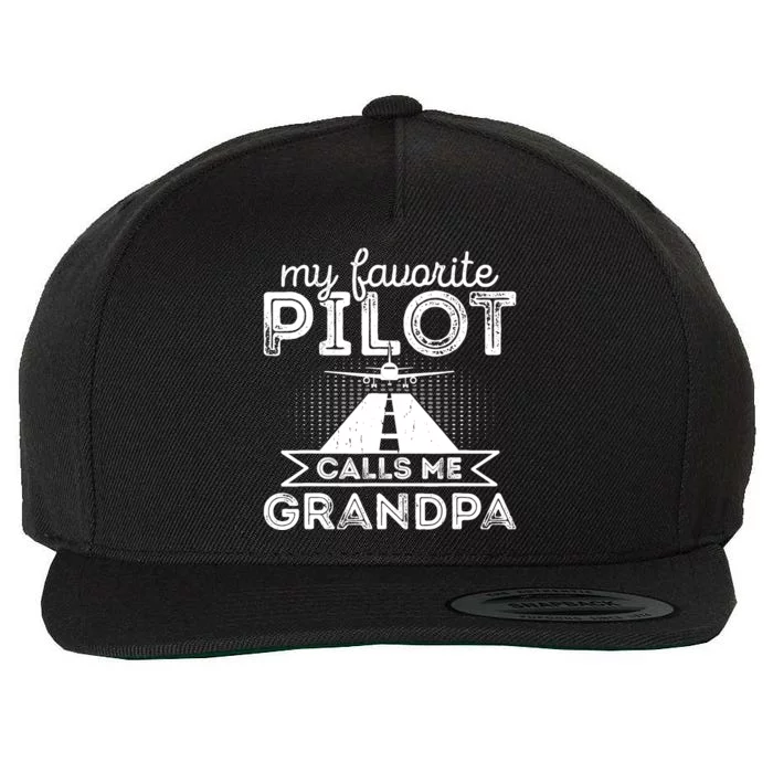 My Favorite Pilot Calls Me Grandpa Funny Pilot FatherS Day Wool Snapback Cap