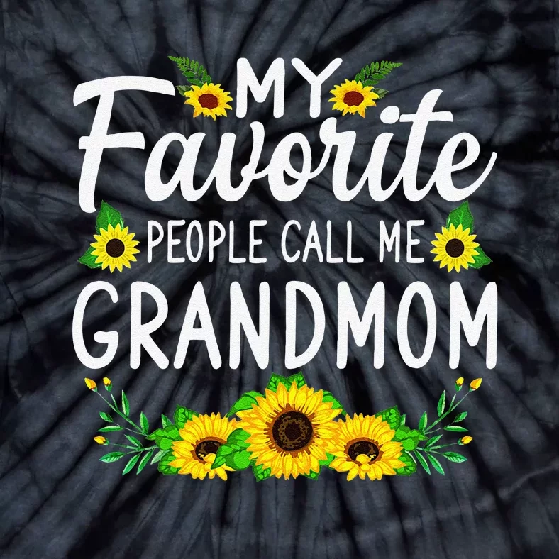 My Favorite People Call Me Grandmom Mother's Day For Mom Tie-Dye T-Shirt