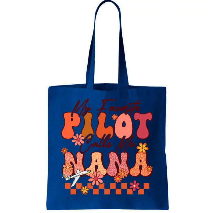 My Favorite Pilot Calls Me Nana Mothers Day Groovy Gift Tote Bag