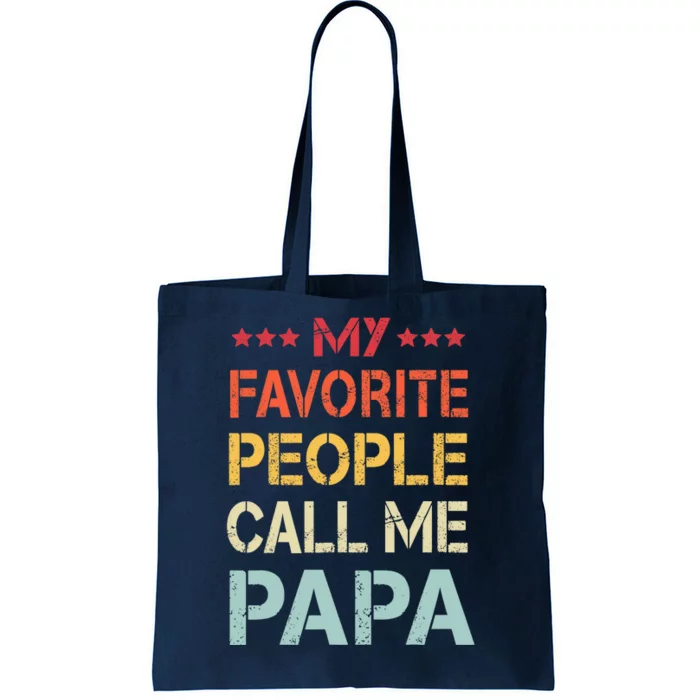 My Favorite People Call Me Papa Funny Fathers Day Gift Tote Bag