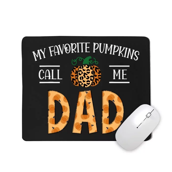 My Favorite Pumpkins Call Me Dad Fall Autumn Thanksgiving Mousepad