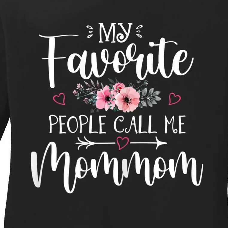 My Favorite People Call Me Mommom Ladies Long Sleeve Shirt