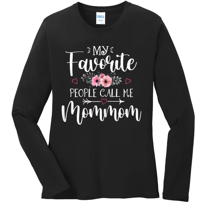 My Favorite People Call Me Mommom Ladies Long Sleeve Shirt