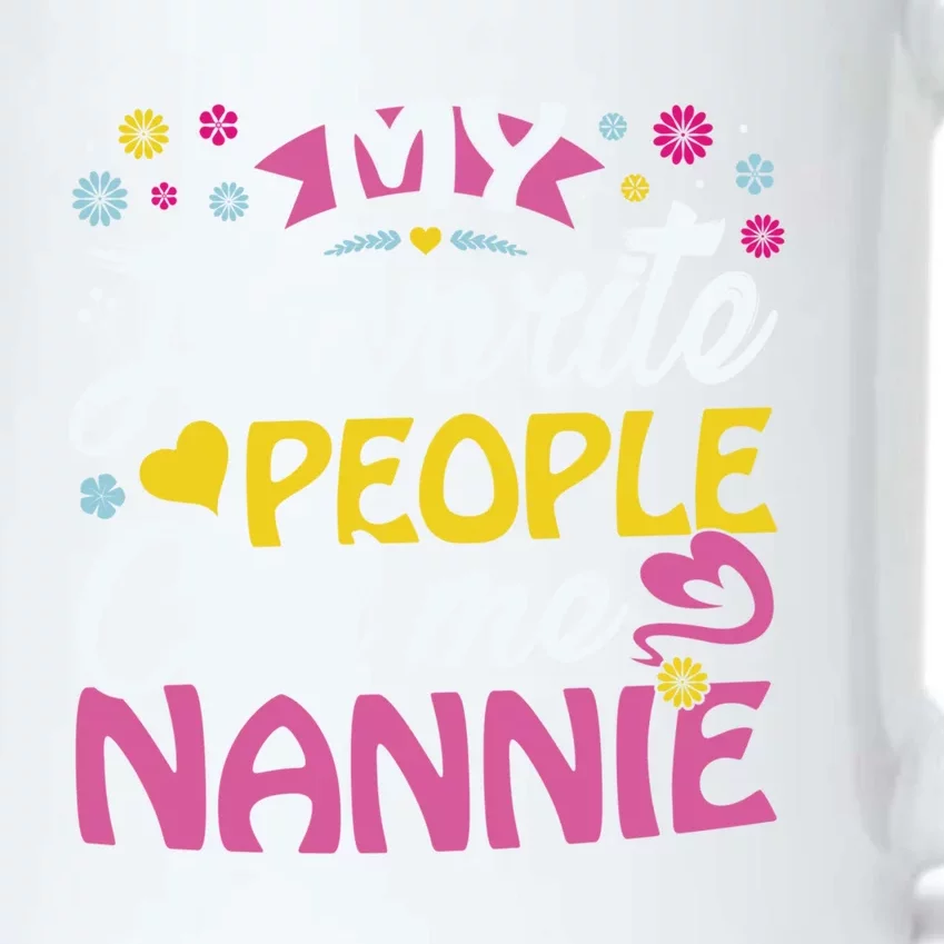 My Favorite People Call Me Nannie Cute Nannie Funny Gift Nannie Meaningful Gift Black Color Changing Mug