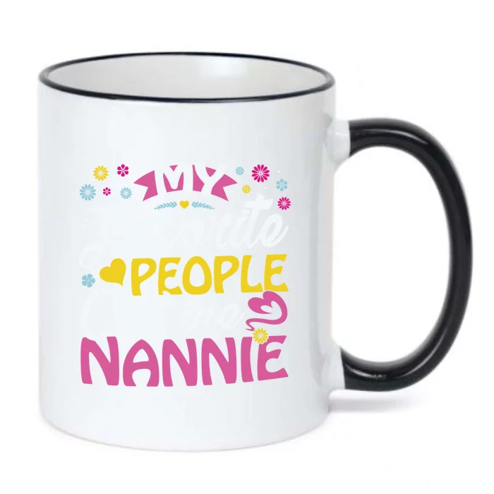 My Favorite People Call Me Nannie Cute Nannie Funny Gift Nannie Meaningful Gift Black Color Changing Mug