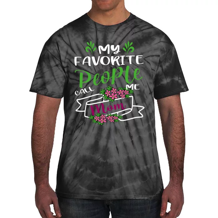 My Favorite People Call Me Mom Tie-Dye T-Shirt