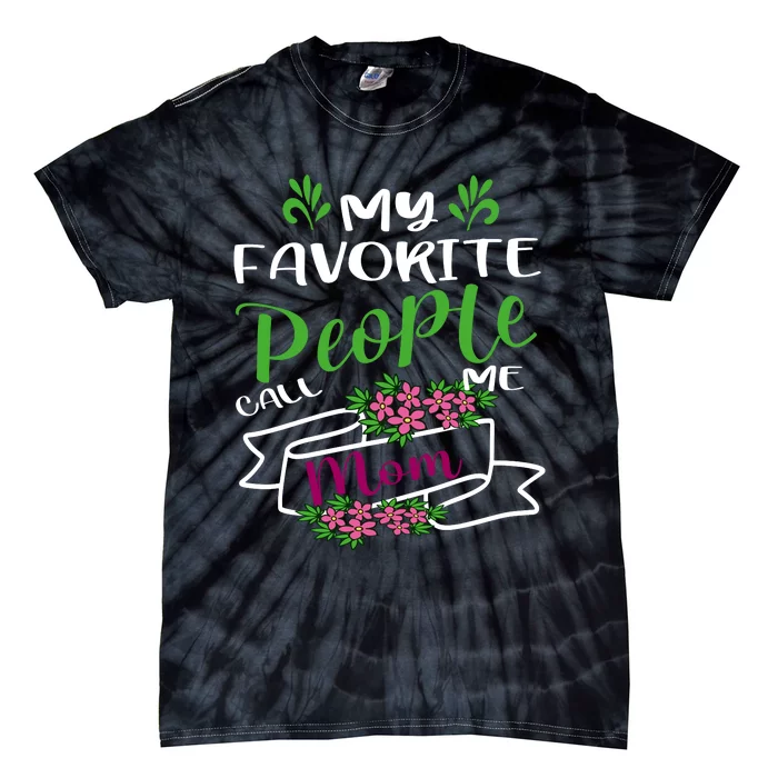 My Favorite People Call Me Mom Tie-Dye T-Shirt