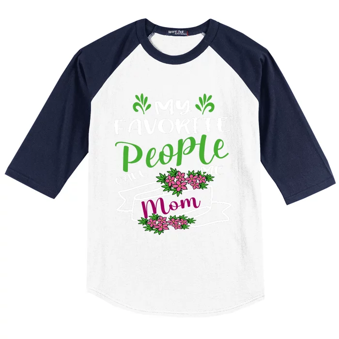 My Favorite People Call Me Mom Baseball Sleeve Shirt