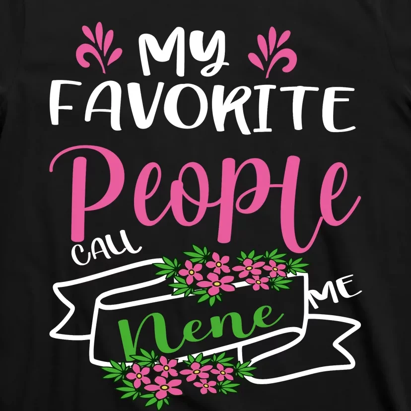 My Favorite People Call Me Nene T-Shirt