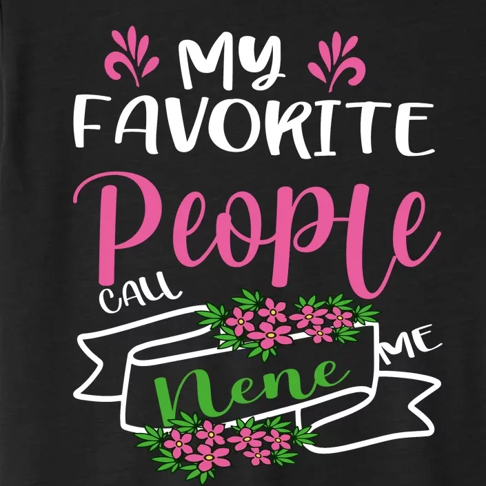 My Favorite People Call Me Nene ChromaSoft Performance T-Shirt