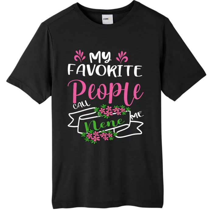 My Favorite People Call Me Nene ChromaSoft Performance T-Shirt