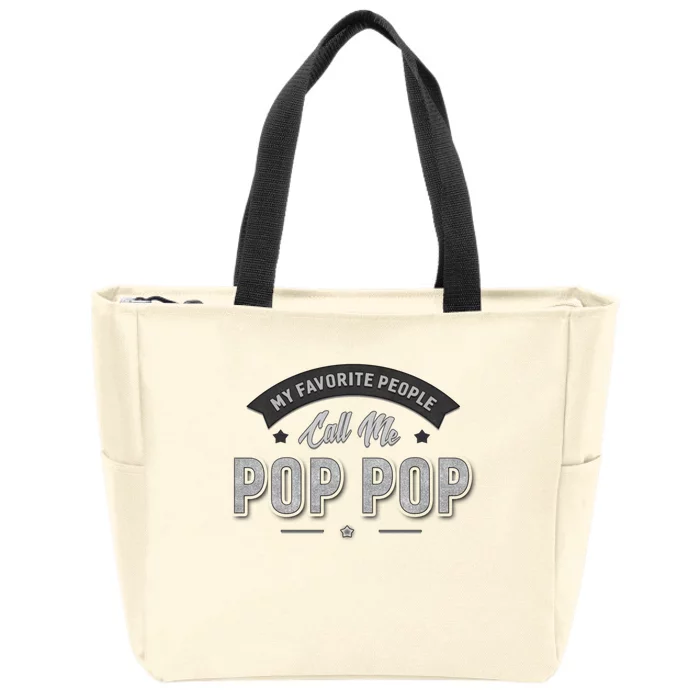 My Favorite People Call Me Pop Pop Zip Tote Bag