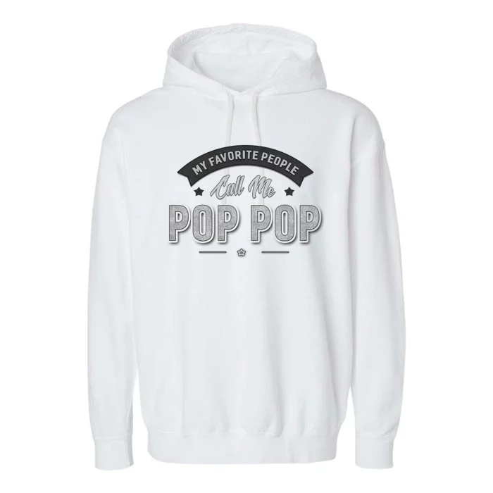 My Favorite People Call Me Pop Pop Garment-Dyed Fleece Hoodie