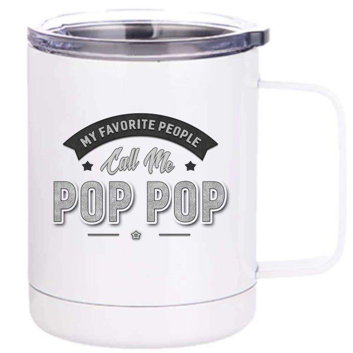 My Favorite People Call Me Pop Pop Front & Back 12oz Stainless Steel Tumbler Cup