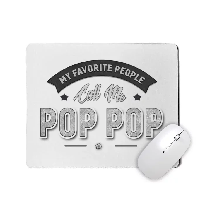 My Favorite People Call Me Pop Pop Mousepad