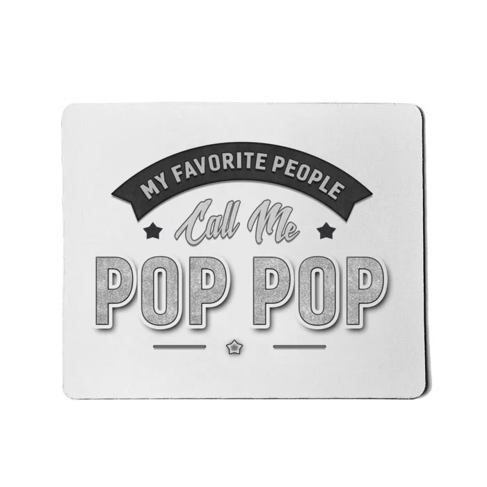 My Favorite People Call Me Pop Pop Mousepad