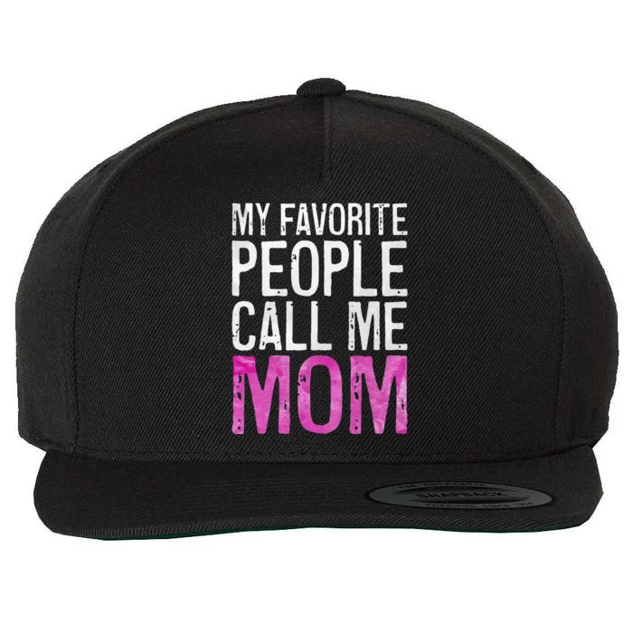 My Favorite People Call Me Mom Mother's Day Wool Snapback Cap