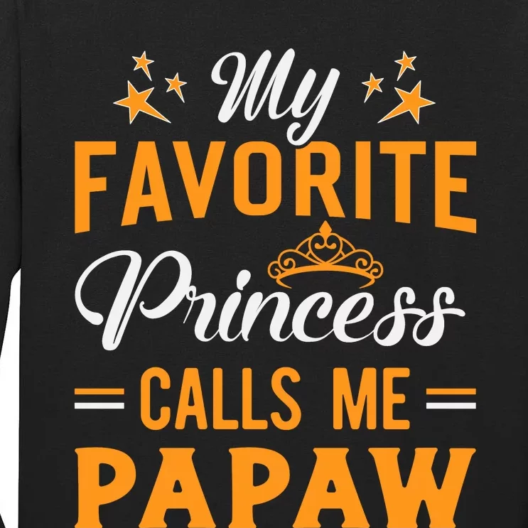 My Favorite Princess Calls Me Papaw Tall Long Sleeve T-Shirt