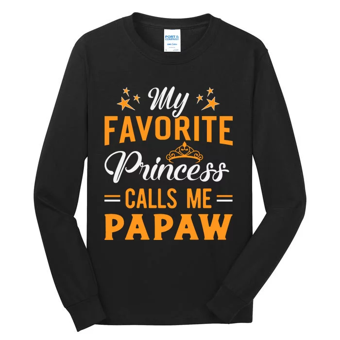 My Favorite Princess Calls Me Papaw Tall Long Sleeve T-Shirt